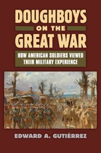 Book Cover for Doughboys on the Great War by Edward A Gutiérrez
