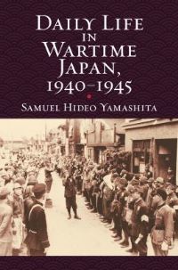 Book Cover for Daily Life in Wartime Japan, 1940 - 1945 by Samuel Hideo Yamashita