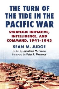 Book Cover for The Turn of the Tide in the Pacific War by Sean M Judge