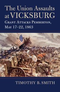 Book Cover for The Union Assaults at Vicksburg by Timothy B Smith