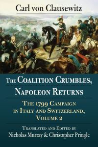 Book Cover for The Coalition Crumbles, Napoleon Returns Volume 2 by Carl von Clausewitz