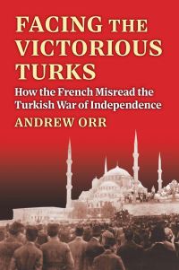 Book Cover for Facing the Victorious Turks by Andrew Orr