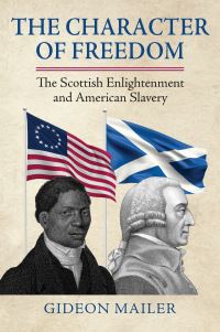 Book Cover for The Character of Freedom by Gideon Mailer