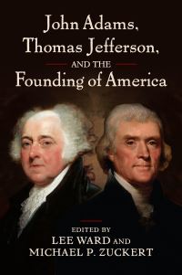 Book Cover for John Adams, Thomas Jefferson, and the Founding of America by Lee Ward, Michael P Zuckert