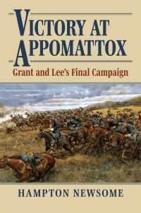 Book Cover for Victory at Appomattox by Hampton Newsome