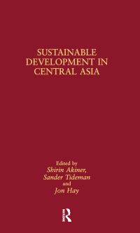 Book Cover for Sustainable Development in Central Asia by Shirin Akiner, Sander Tideman, Jon Hay
