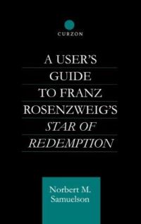 Book Cover for A User's Guide to Franz Rosenzweig's Star of Redemption by Norbert M Samuelson