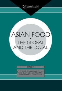 Book Cover for Asian Food by Katarzyna J Cwiertka, Boudewijn Walraven
