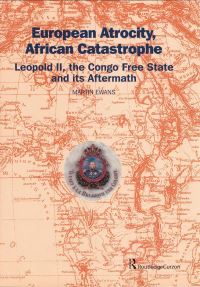 Book Cover for European Atrocity, African Catastrophe by Martin Ewans