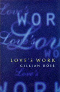 Book Cover for Love's Work by Gillian Rose