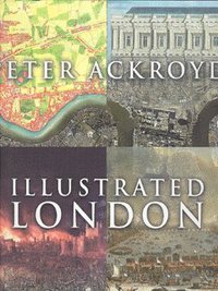 Book Cover for Illustrated London by Peter Ackroyd