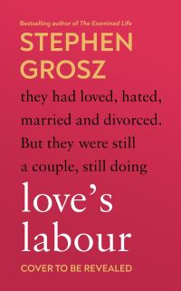 Book Cover for Love's Labour by Stephen Grosz