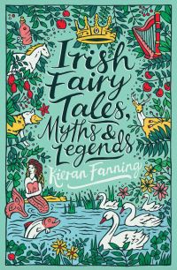 Book Cover for Irish Fairy Tales, Myths & Legends by Kieran Fanning