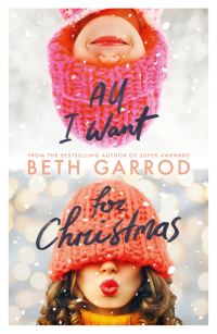 Book Cover for All I Want for Christmas by Beth Garrod
