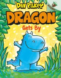 Book Cover for Dragon Gets By by Dav Pilkey