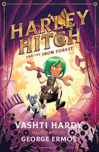 Book Cover for Harley Hitch and the Iron Forest by Vashti Hardy