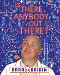 Book Cover for Is There Anybody Out There? by Dara O Briain