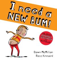 Book Cover for I Need a New Bum! by Dawn McMillan