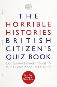 Book Cover for The Horrible Histories British Citizen's Quiz Book by Terry Deary