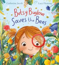 Book Cover for Betsy Buglove Saves the Bees by Catherine Jacob