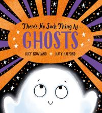 Book Cover for There's No Such Thing As...ghosts by Lucy Rowland