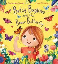 Book Cover for Betsy Buglove and the Brave Butterfly by Catherine Jacob