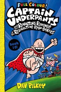 Book Cover for Captain Underpants and the Revolting Revenge of the Radioactive Robo-Boxers by Dav Pilkey, Jose Garibaldi, Wes Dzioba