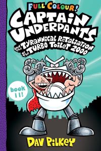 Book Cover for Captain Underpants and the Tyrannical Retaliation of the Turbo Toilet 2000 by Dav Pilkey, Jose Garibaldi, Corey Barba