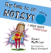 Book Cover for My Bum Is So Noisy! by Dawn McMillan