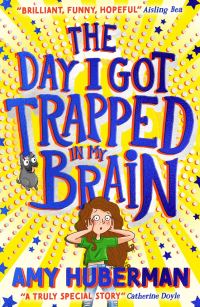 Book Cover for The Day I Got Trapped in My Brain by Amy Huberman