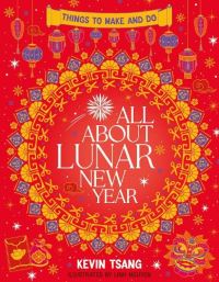 Book Cover for All About Lunar New Year by Kevin Tsang
