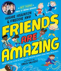 Book Cover for Friends Are Amazing by Hughie Higginson, Freddie Xavi