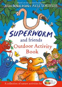 Book Cover for Superworm and Friends Outdoor Activity Book by Julia Donaldson, Axel Scheffler, Little Wild Things