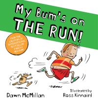 Book Cover for My Bum's on the Run by Dawn McMillan