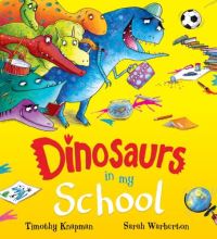 Book Cover for Dinosaurs in My School by Timothy Knapman