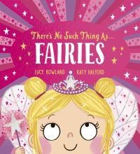 Book Cover for There's No Such Thing as Fairies by Lucy Rowland