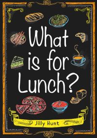 Book Cover for What Is for Lunch? by Jilly Hunt