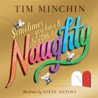 Book Cover for Sometimes You Have to Be a Little Bit Naughty by Tim Minchin