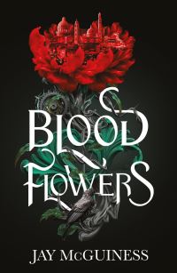 Book Cover for Blood Flowers by Jay McGuiness