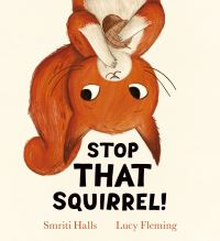 Book Cover for Stop That Squirrel! (PB) by Smriti Halls