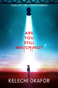 Book Cover for Are You Still Watching? by Kelechi Okafor