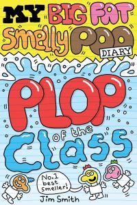 Book Cover for My Big Fat Smelly Poo Diary. Plop of the Class by James Smith