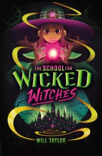 Book Cover for The School for Wicked Witches by Will Taylor