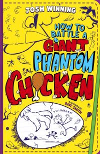 Book Cover for How To Battle A Giant Phantom Chicken by Josh Winning