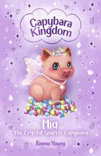 Book Cover for Mia the Crystal Sparkle Capybara by Emma Young