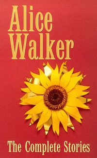 Book Cover for The Complete Stories by Alice Walker