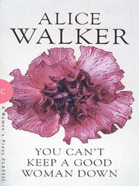 Book Cover for You Can't Keep a Good Woman Down by Alice Walker