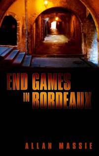 Book Cover for End Games in Bordeaux by Allan Massie
