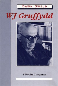 Book Cover for W.J. Gruffydd by T Robin Chapman