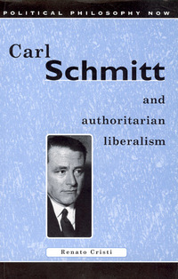 Book Cover for Carl Schmitt and Authoritarian Liberalism by Renato Cristi
